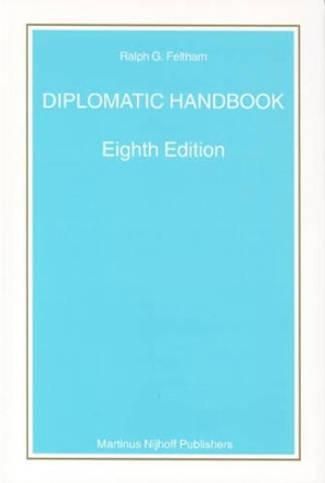Diplomatic Handbook: Eighth Edition by Ralph G. Feltham 9789004141421