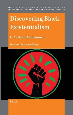 Discovering Black Existentialism by E. Anthony Muhammad 9789004690226