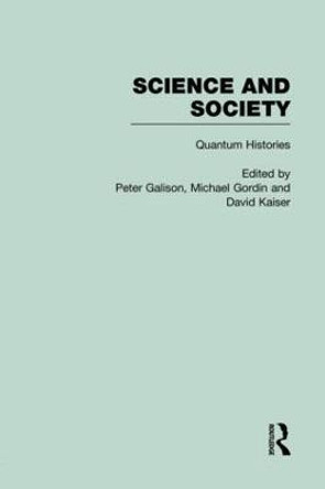 Quantum Mechanics: Science and Society by Peter Galison