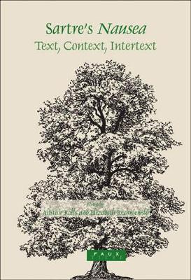 Sartre's <i>Nausea</i>: Text, Context, Intertext by Alistair Charles Rolls 9789042019287