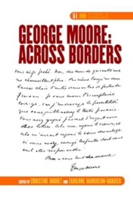 George Moore: Across Borders by Christine Huguet 9789042036376