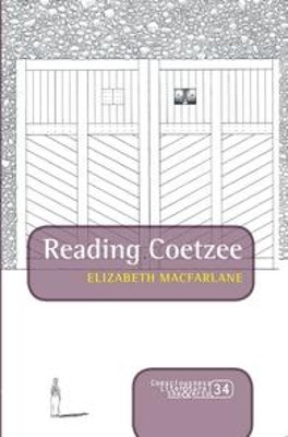 Reading Coetzee by Elizabeth MacFarlane 9789042037014
