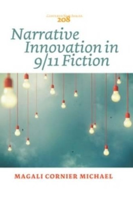 Narrative Innovation in 9/11 Fiction by Magali Cornier Michael 9789042039070
