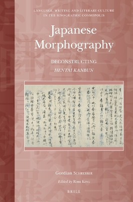Japanese Morphography: Deconstructing hentai kanbun by Gordian Schreiber 9789004503892