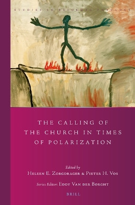 The Calling of the Church in Times of Polarization by Heleen E. Zorgdrager 9789004527645
