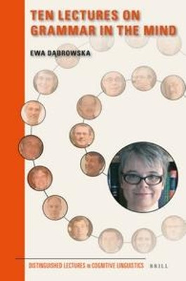 Ten Lectures on Grammar in the Mind by Ewa Dąbrowska 9789004336810