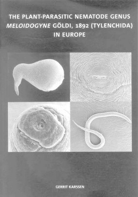 The Plant-Parasitic Nematode Genus Meloidogyne Göldi, 1892 (Tylenchida) in Europe by Gerrit Karssen 9789004127906
