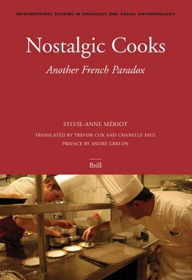 Nostalgic Cooks: Another French Paradox by Sylvie-Anne Meriot 9789004143463