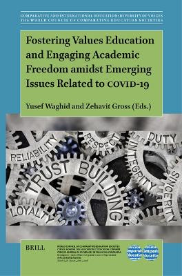 Fostering Values Education and Engaging Academic Freedom amidst Emerging Issues Related to COVID-19 by Yusef Waghid 9789004688667