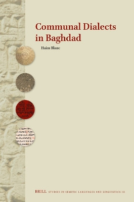 Communal Dialects in Baghdad by Haim Blanc 9789004689794