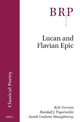 Lucan and Flavian Epic by Kyle Gervais 9789004690691
