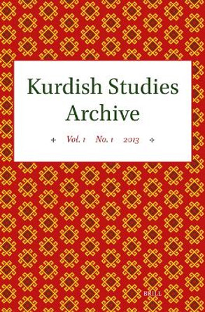 Kurdish Studies Archive: Vol. 1 No. 1 2013 by Martin van Bruinessen 9789004700550