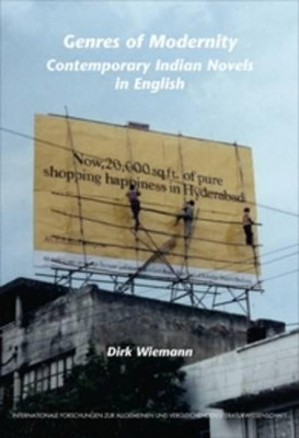 Genres of Modernity: Contemporary Indian Novels in English by Dirk Wiemann 9789042024939