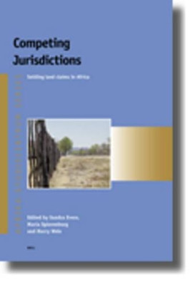 Competing Jurisdictions: Settling land claims in Africa by Sandra Evers 9789004147805