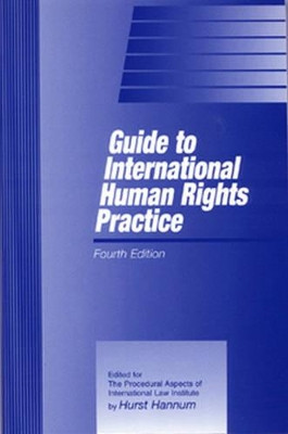 Guide to International Human Rights Practice by Hurst Hannum 9781571050632