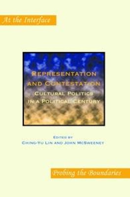 Representation and Contestation: Cultural Politics in a Political Century by Ching-Yung Lin 9789042031494