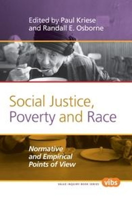 Social Justice, Poverty and Race: Normative and Empirical Points of View by Paul Kriese 9789042033948