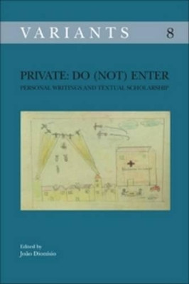 Private: do (not) enter: Personal Writings and Textual Scholarship by Joao Dionisio 9789042034754