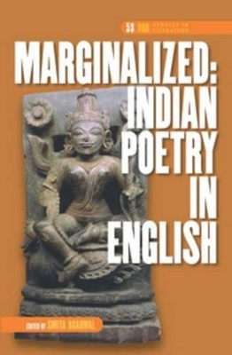 Marginalized: Indian Poetry in English by Smita Agarwal 9789042037847