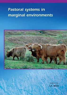 Pastoral systems in marginal environments by J.A. Milne 9789076998749