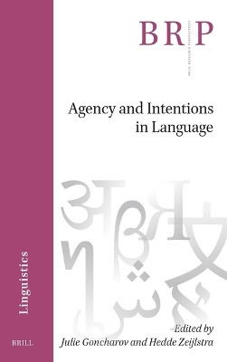 Agency and Intentions in Language by Julie Goncharov 9789004679788