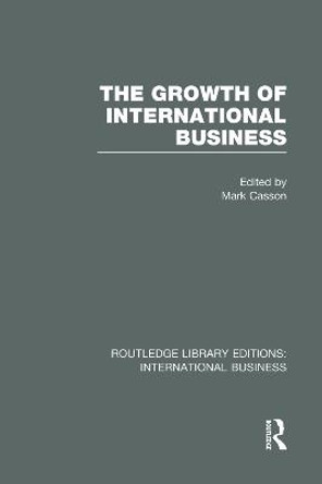 The Growth of International Business by Mark Casson