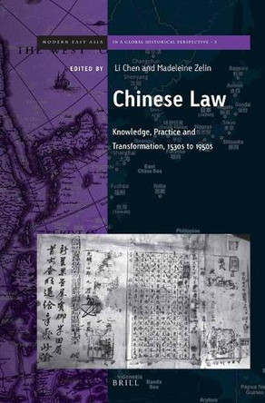 Chinese Law: Knowledge, Practice, and Transformation, 1530s to 1950s by Li Chen 9789004362833