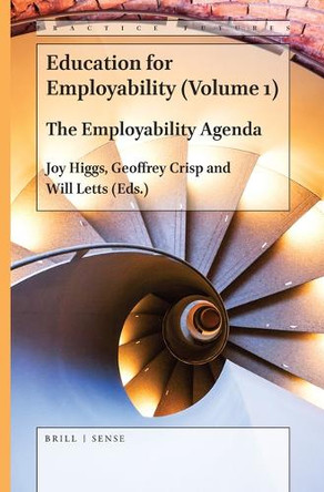 Education for Employability (Volume 1): The Employability Agenda by Joy Higgs 9789004400818