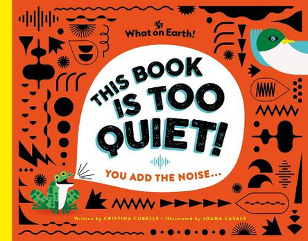 This Book Is Too Quiet!: You Add the Noise... by Cristina Cubells 9781804661819