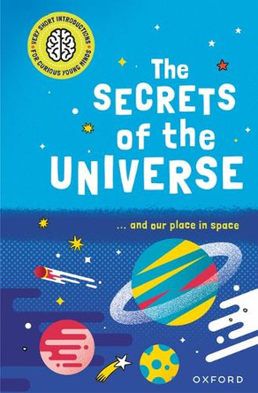 The Secrets of the Universe: ...and Our Place in Space by Mike Goldsmith 9781382070423
