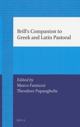Brill's Companion to Greek and Latin Pastoral by Marco Fantuzzi 9789004205871