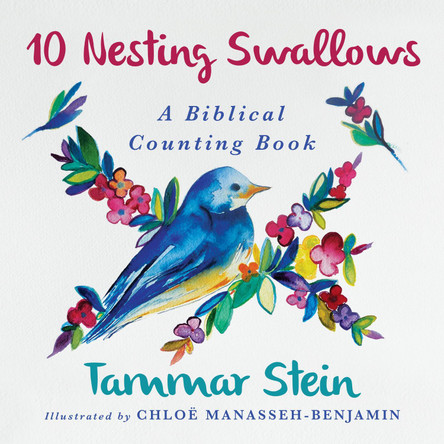 Ten Nesting Swallows: A Biblical Counting Book by Tammar Stein 9781640658530