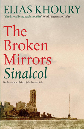 The Broken Mirrors: Sinalcol by Elias Khoury 9781848667723