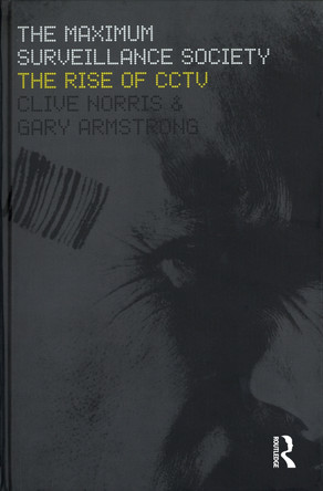 The Maximum Surveillance Society by Clive Norris 9781859732267