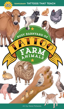 Busy Barnyard of Tattoo Farm Animals: 50 Temporary Tattoos that Teach by Editors of Storey Publishing 9781635869514