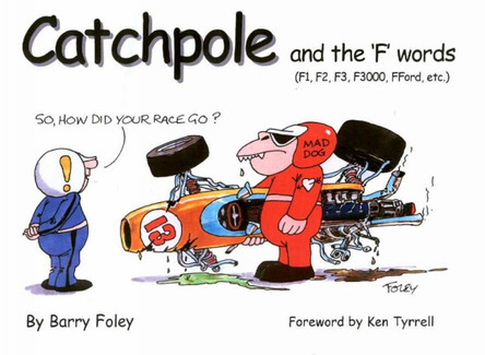 Catchpole and the 'F' Words: F1, F2, F3, F3000, Fford, Etc by Barry Foley 9781903378045