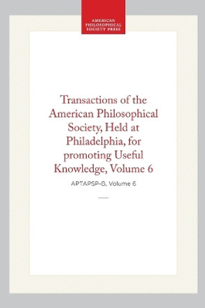 Transactions of the American Philosophical Society, Vol 6, 1839 by American Philosophical Society 9798893984484