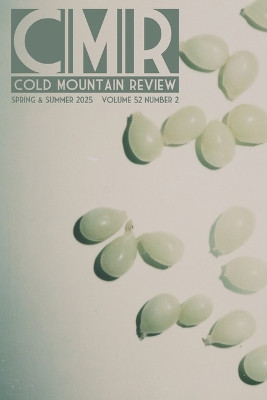 Cold Mountain Review: Volume 52, Number 2, Spring & Summer 2025 Kathryn Kirkpatrick 9781469695808