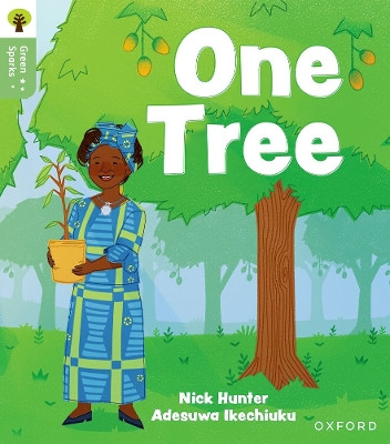 Oxford Reading Tree Green Sparks: Level 6: One Tree Nick Hunter 9781382057240
