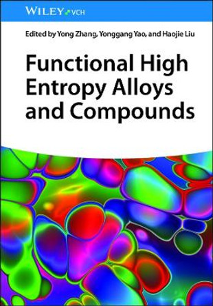 Functional High Entropy Alloys and Compounds Yongjun Zhang 9783527354375