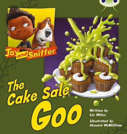 Bug Club Blue (KS1) B/1B Jay and Sniffer: The Cake Sale Goo by Liz Miles