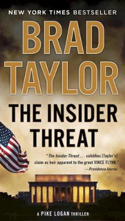 The Insider Threat: A Pike Logan Thriller by Brad Taylor