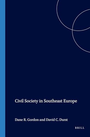 Civil Society in Southeast Europe by Dane R. Gordon 9789042009394