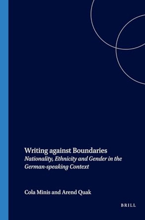 Writing against Boundaries: Nationality, Ethnicity and Gender in the German-speaking Context by Barbara Kosta 9789042010260