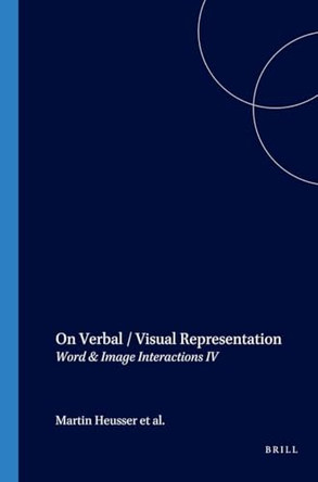 On Verbal / Visual Representation: Word & Image Interactions IV by Martin Heusser 9789042018372