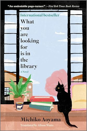 What You Are Looking for Is in the Library by Michiko Aoyama 9781335147158
