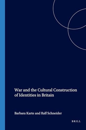 War and the Cultural Construction of Identities in Britain by Barbara Korte 9789042012592