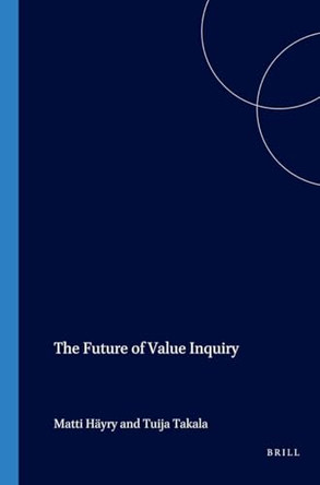 The Future of Value Inquiry by Matti Hayry 9789042013773