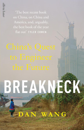 Breakneck: China's Quest to Engineer the Future by Dan Wang 9780241729175