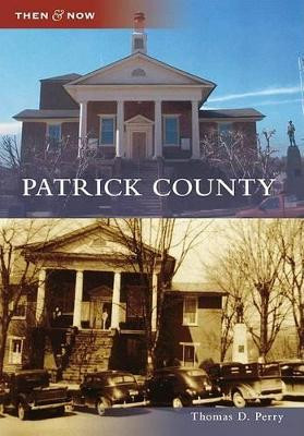 Patrick County by Thomas D. Perry 9780738568249
